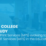 Managed Print Services (MPS) evolving to Managed IT Services (MITS) in the Education Sector
